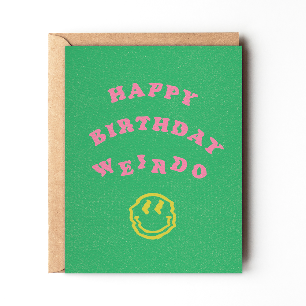 Happy Birthday Weirdo - Funny Trippy Birthday Card